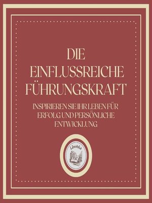 cover image of Die Einflussreiche Führungskraft